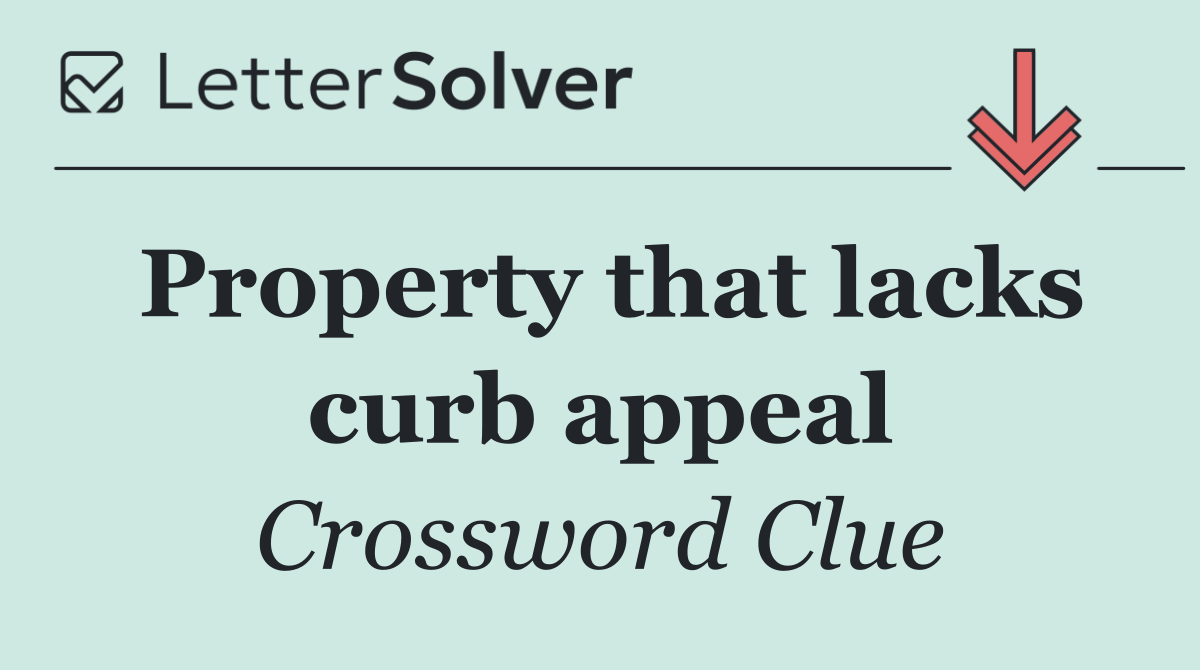 Property that lacks curb appeal