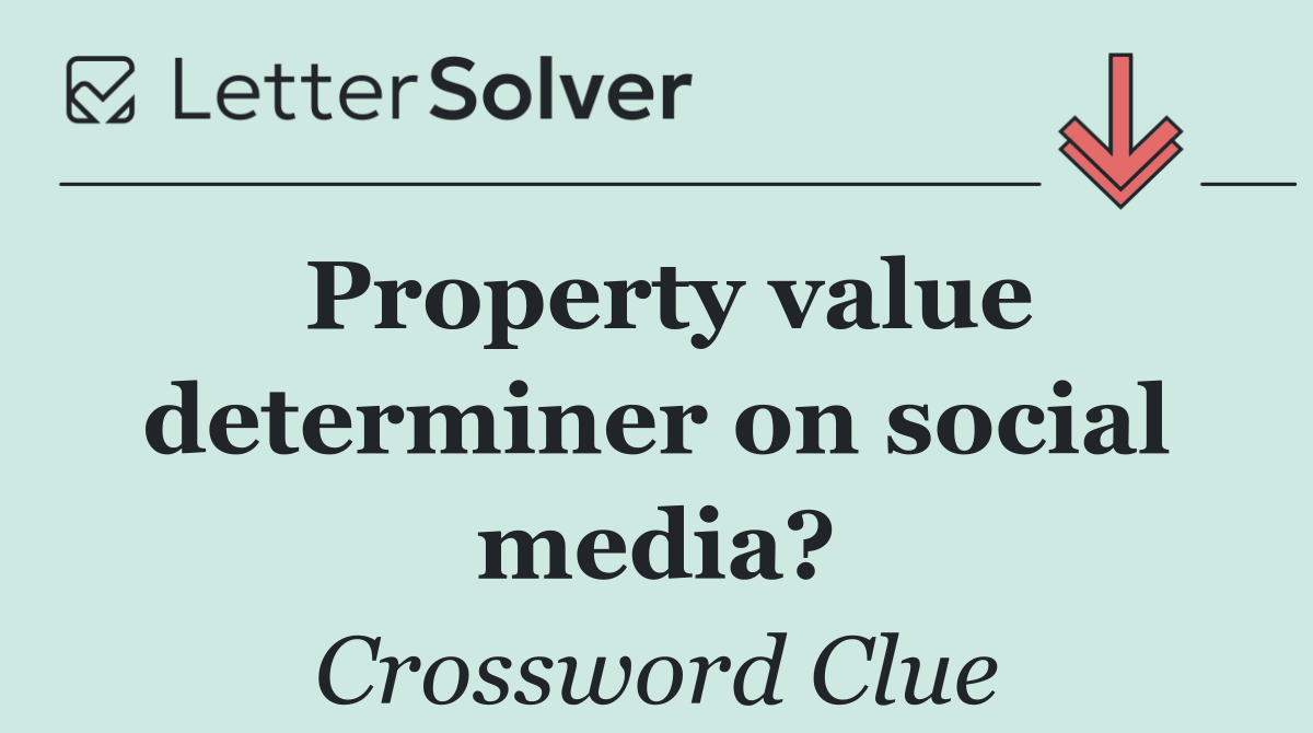 Property value determiner on social media?
