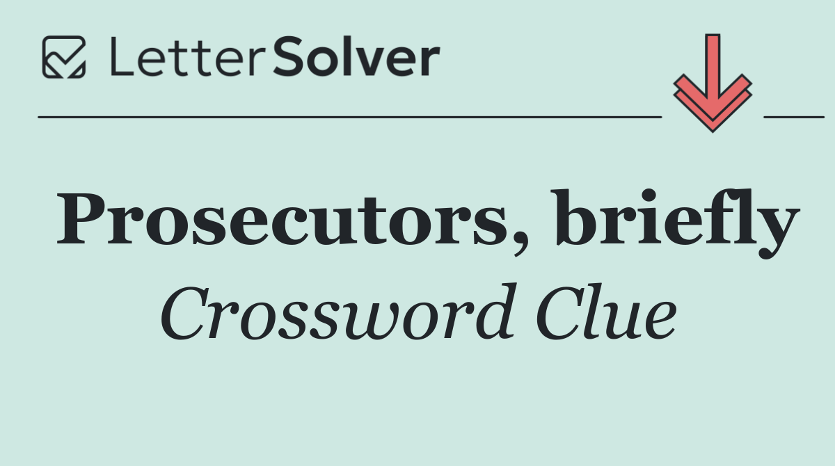 Prosecutors, briefly