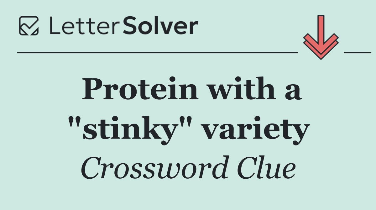 Protein with a "stinky" variety