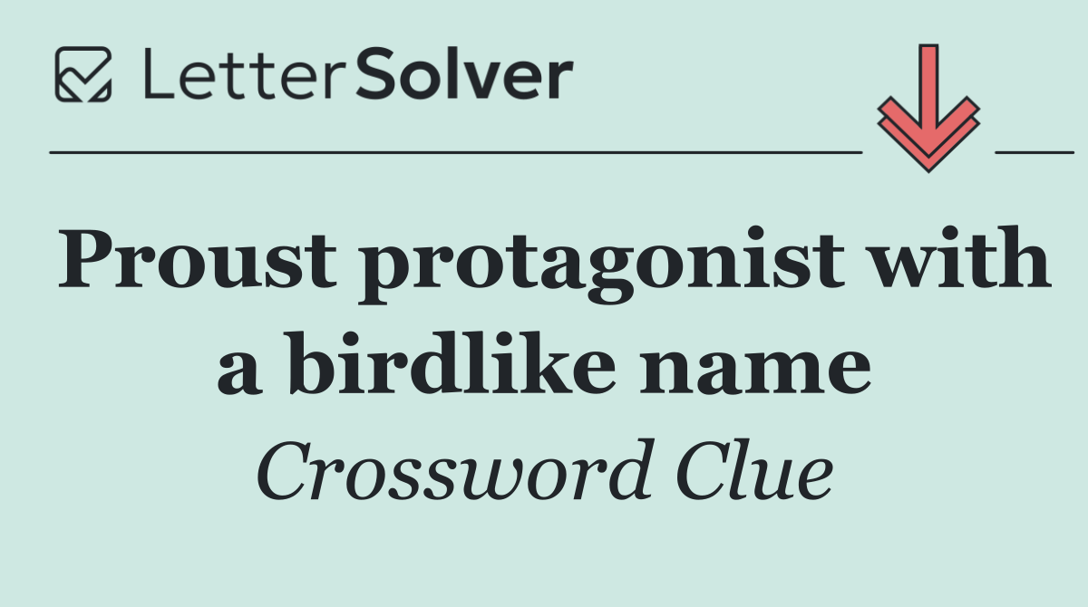 Proust protagonist with a birdlike name