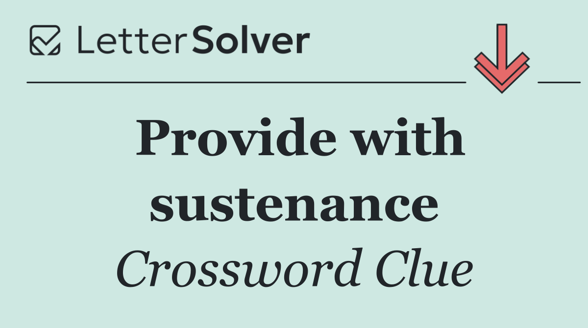Provide with sustenance