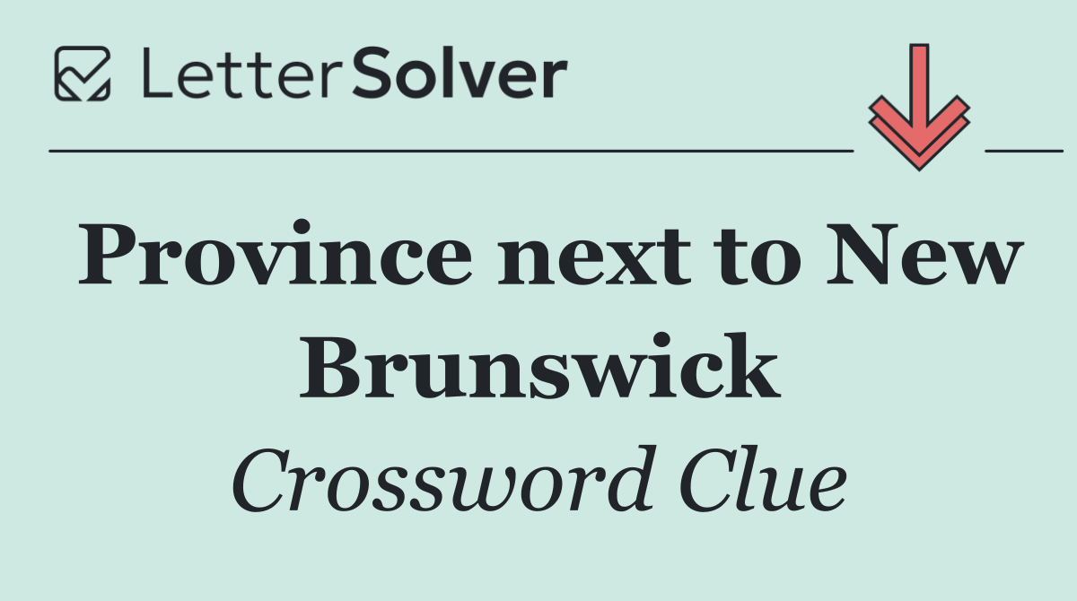 Province next to New Brunswick