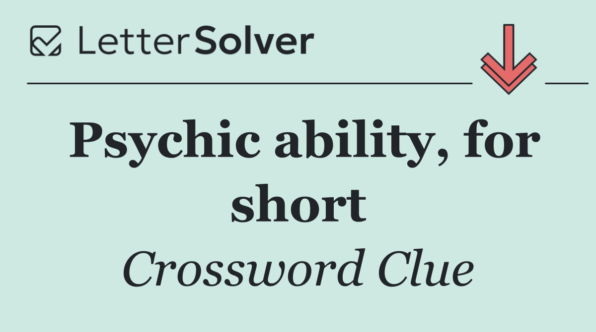 Psychic ability, for short