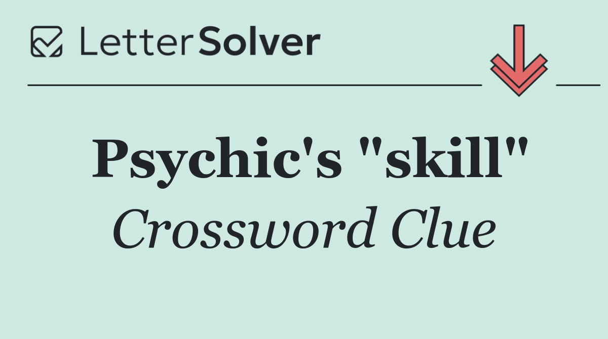 Psychic's "skill"