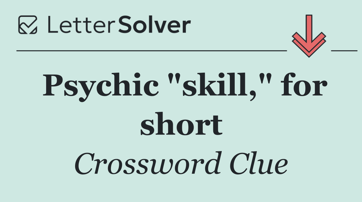 Psychic "skill," for short