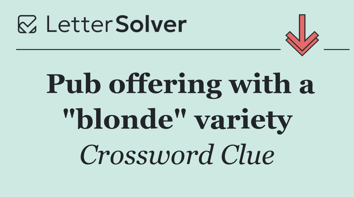 Pub offering with a "blonde" variety