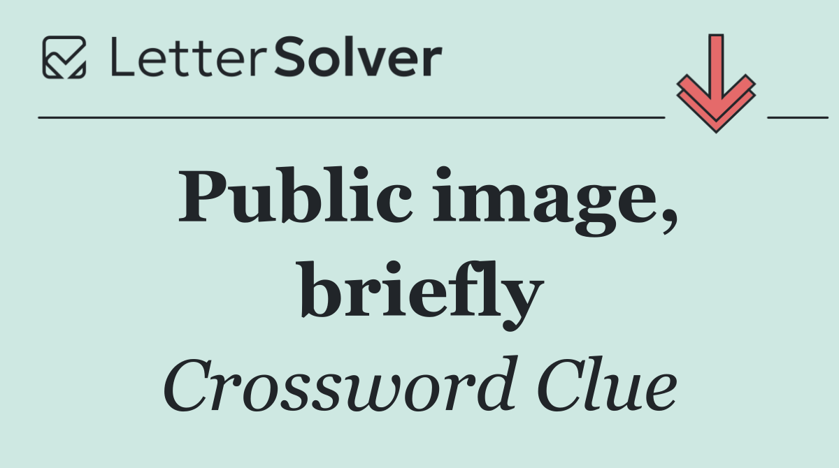 Public image, briefly