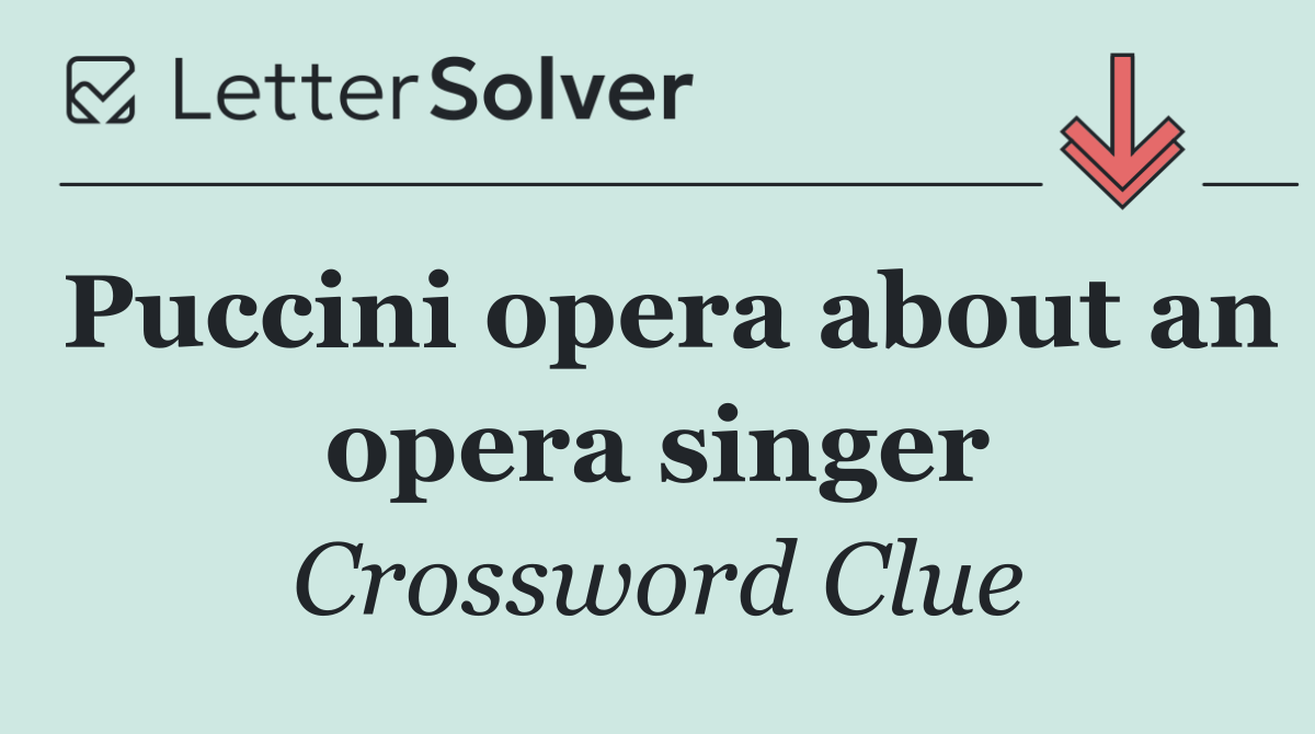 Puccini opera about an opera singer