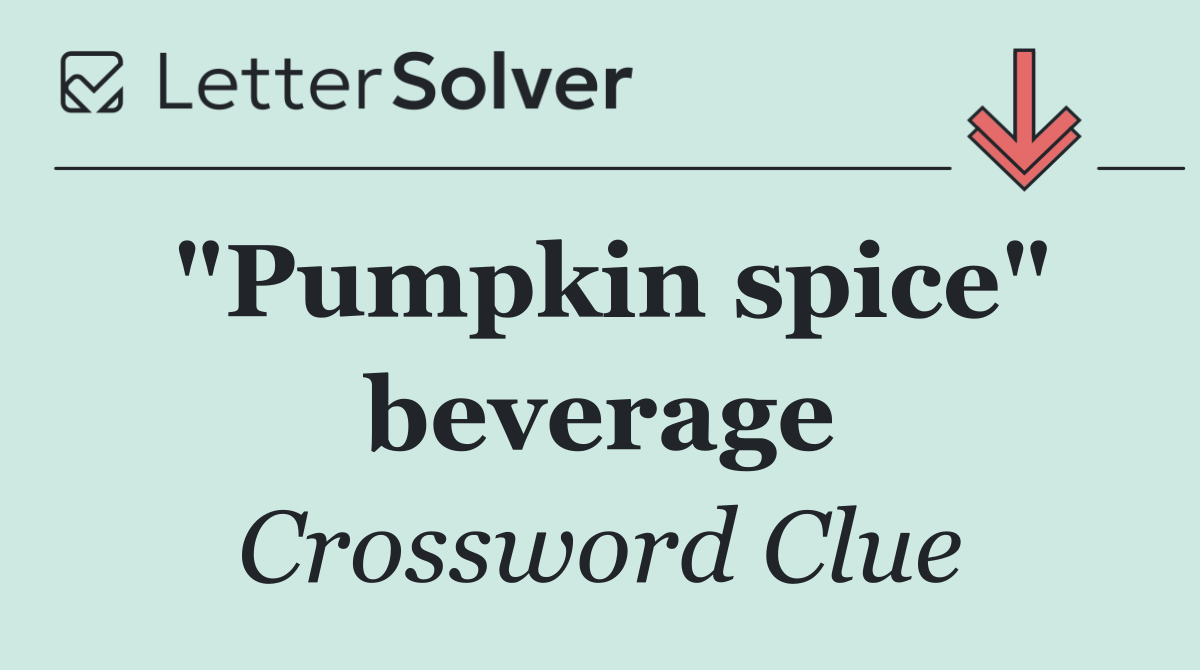 "Pumpkin spice" beverage