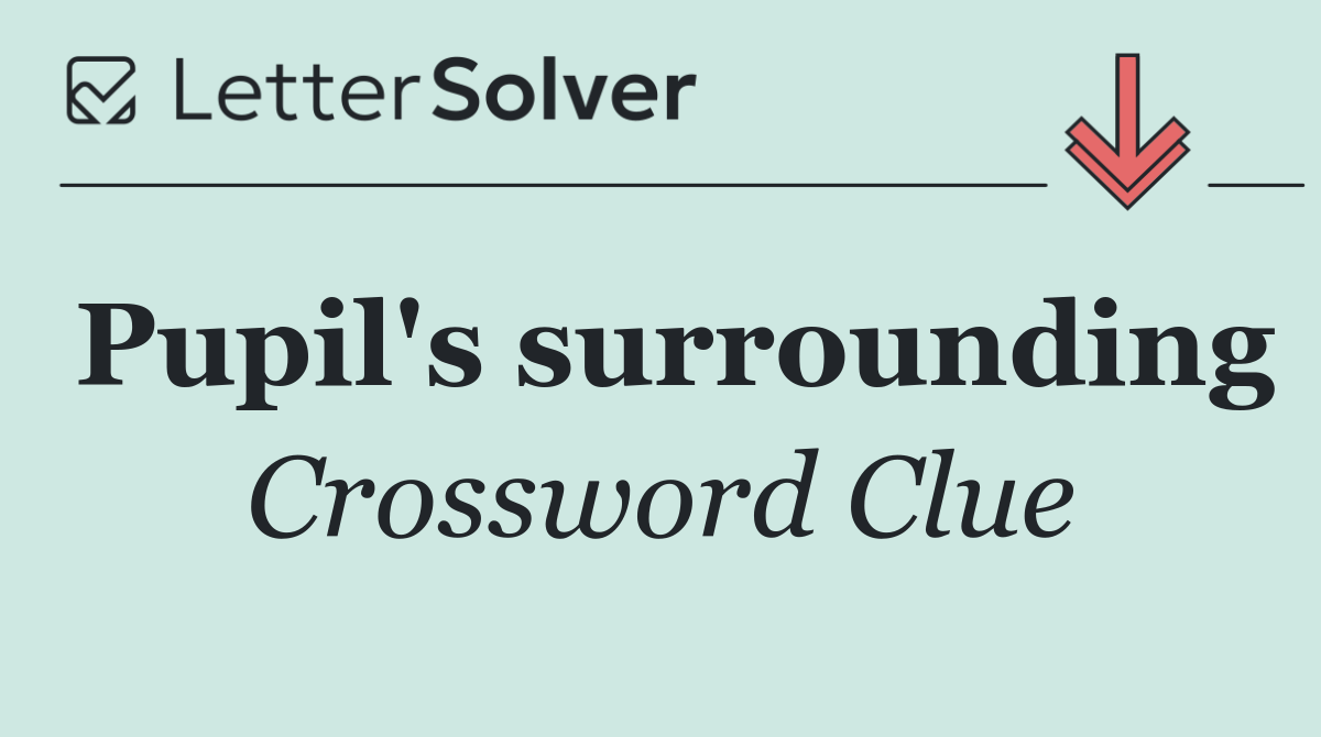 Pupil's surrounding