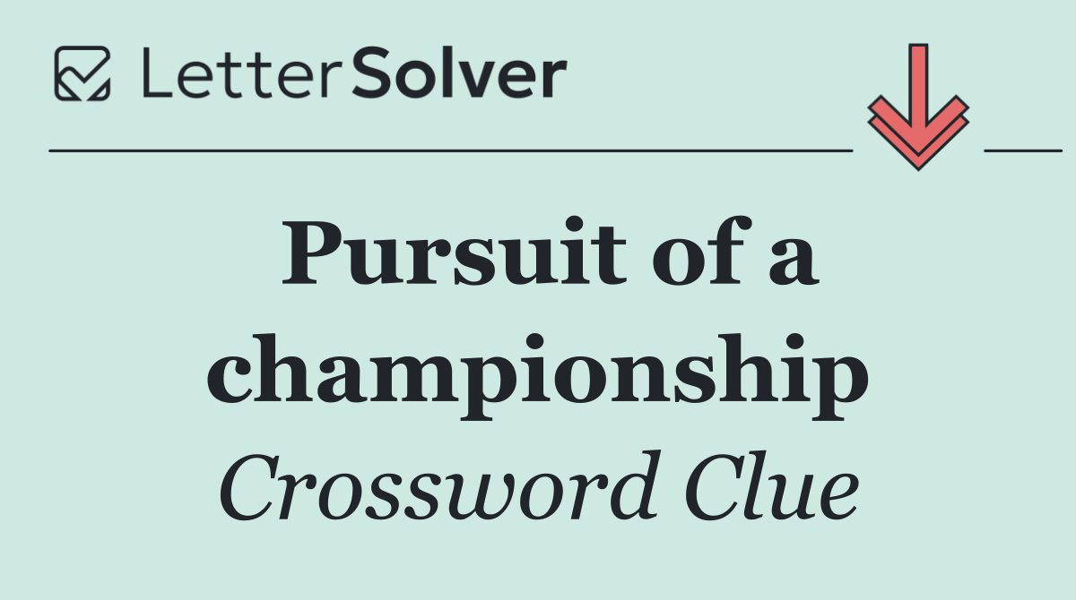 Pursuit of a championship