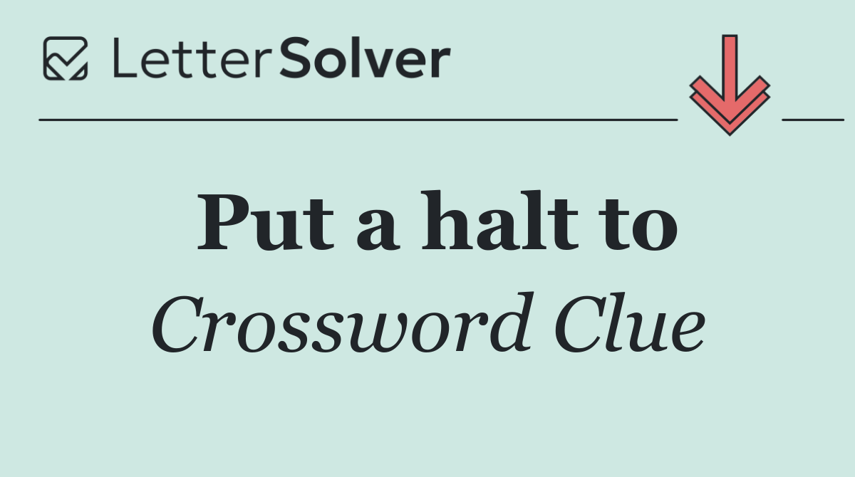 Put a halt to