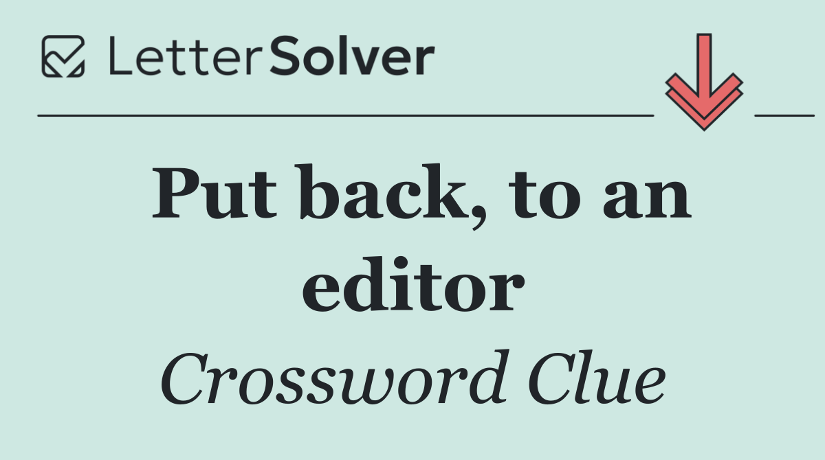 Put back, to an editor