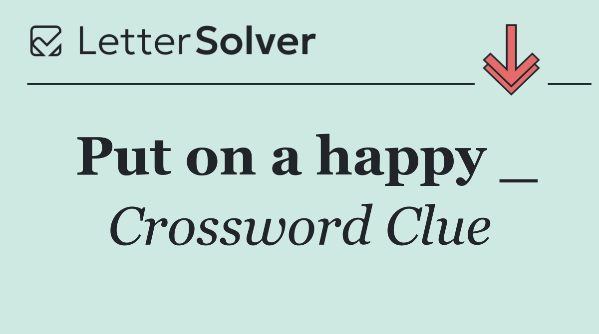 Put on a happy _