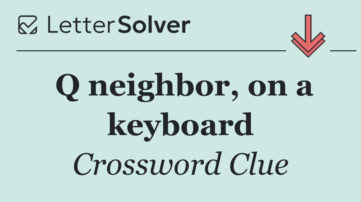 Q neighbor, on a keyboard