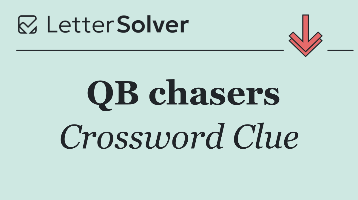 QB chasers