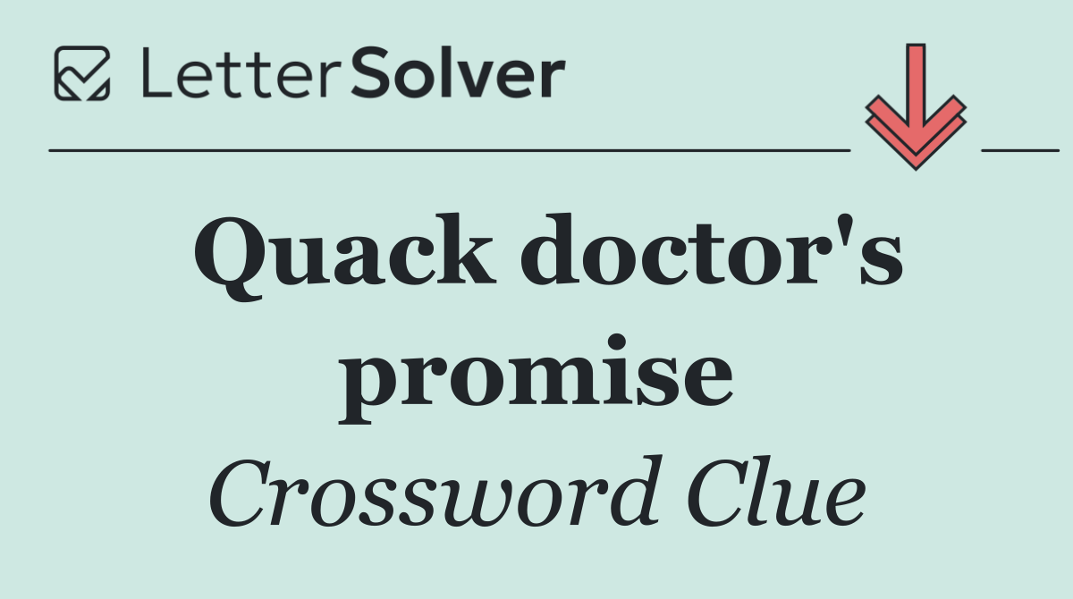 Quack doctor's promise
