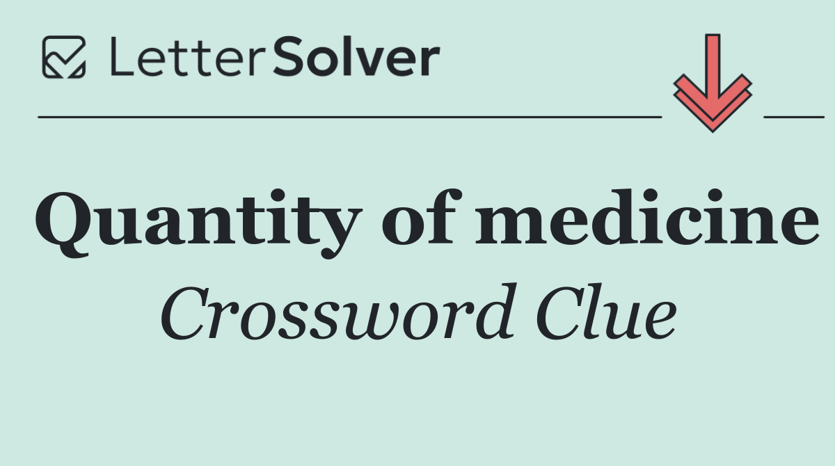 Quantity of medicine