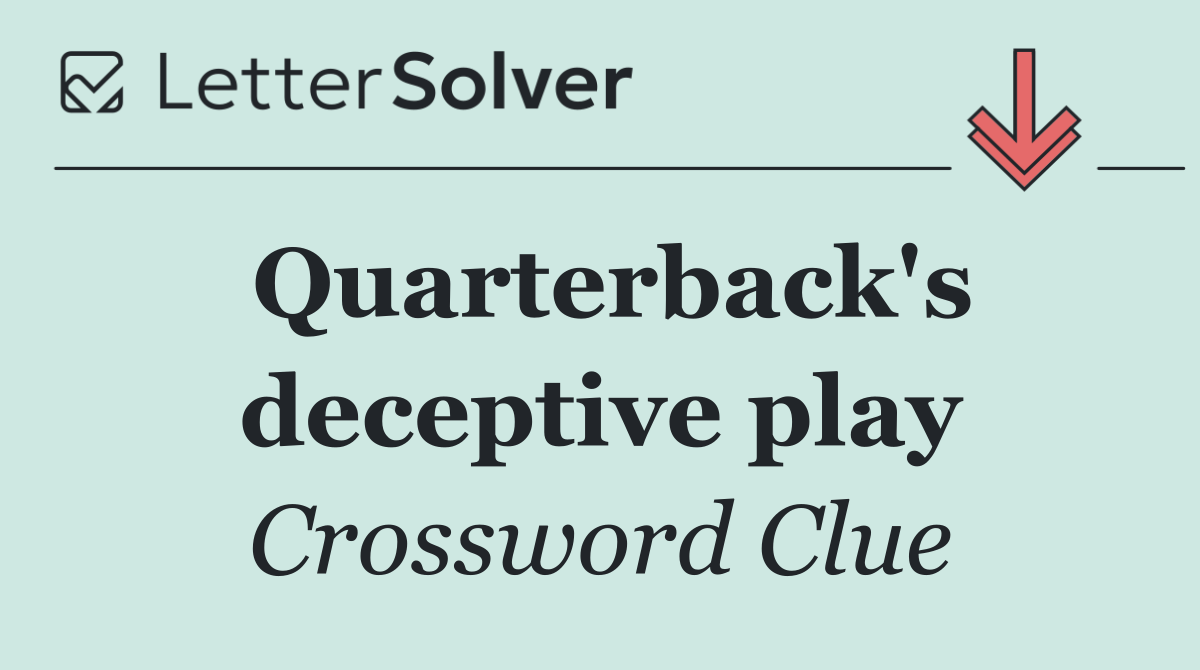 Quarterback's deceptive play