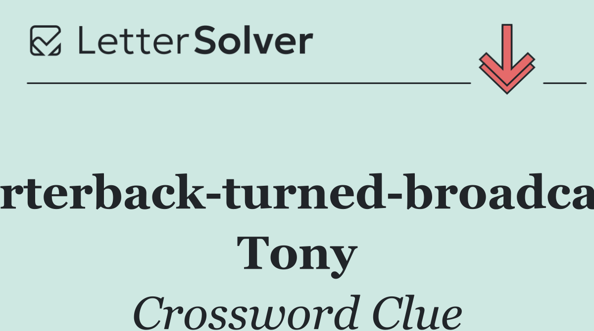 Quarterback turned broadcaster Tony