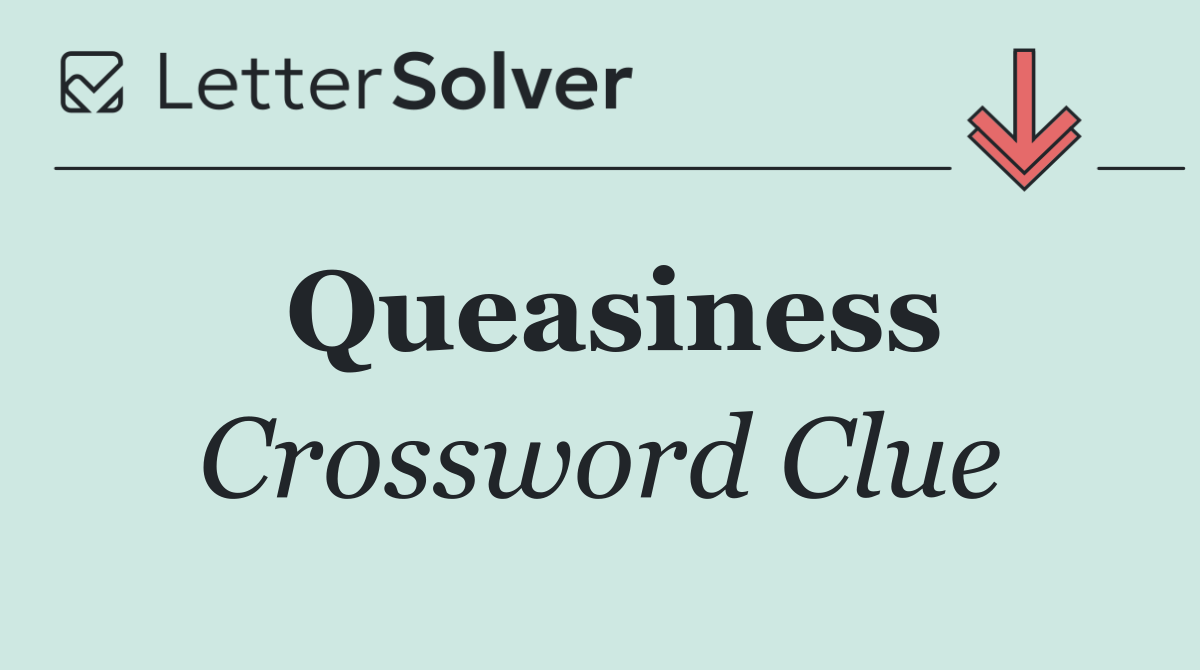 Queasiness