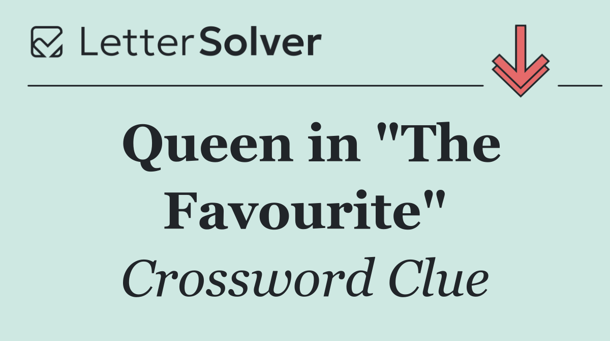Queen in "The Favourite"