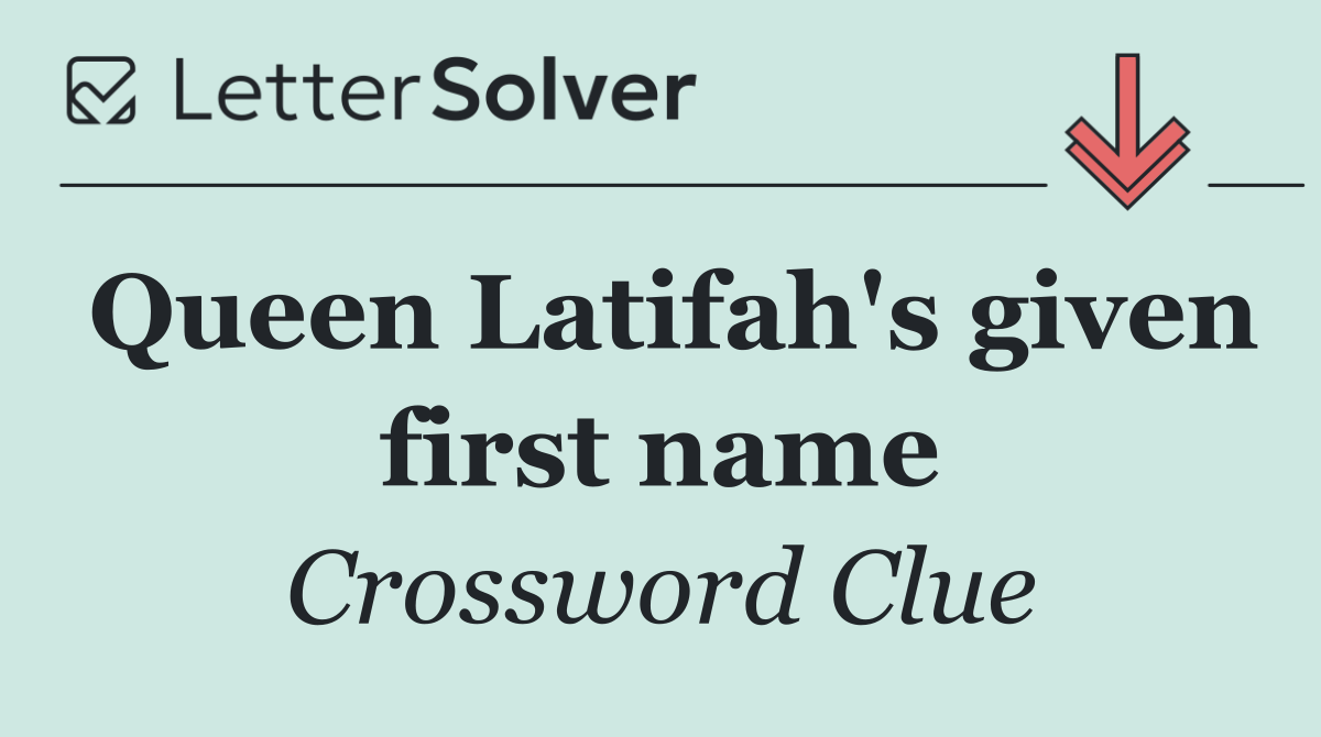 Queen Latifah's given first name