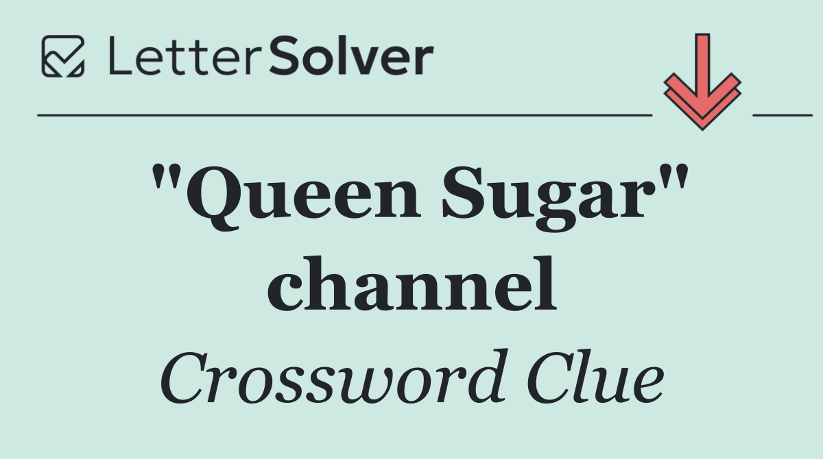 "Queen Sugar" channel