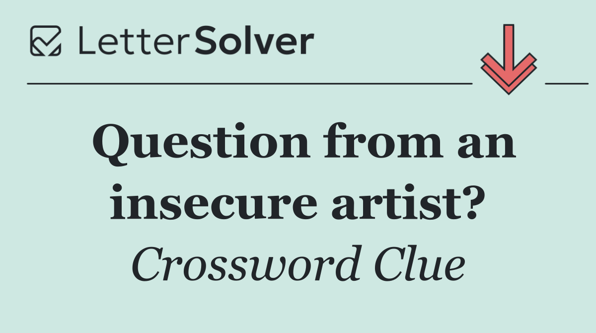 Question from an insecure artist?