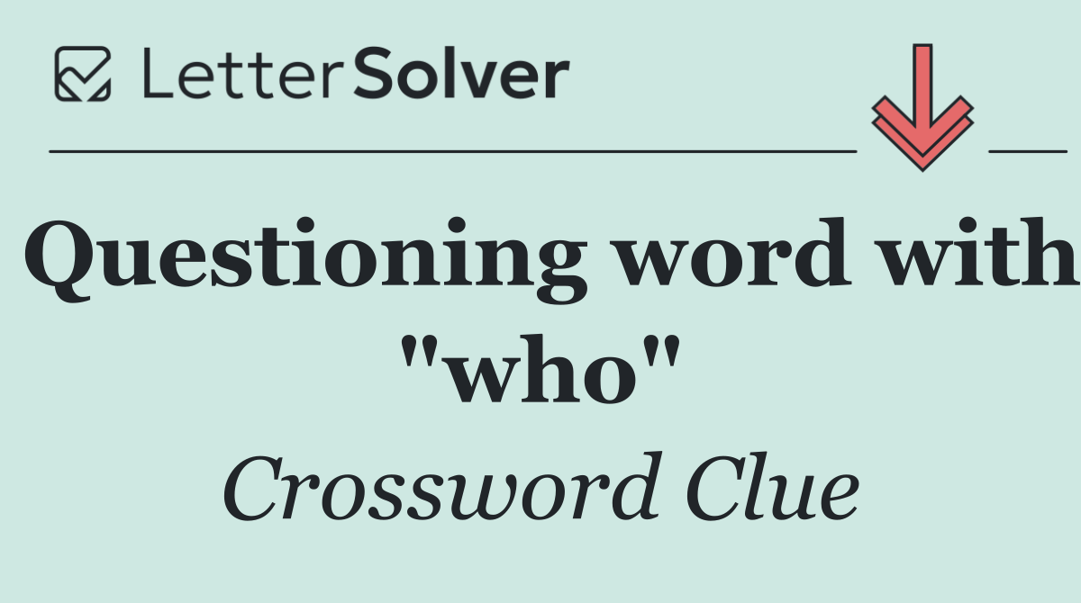 Questioning word with "who"
