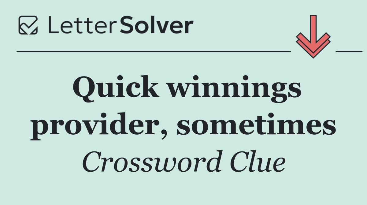 Quick winnings provider, sometimes