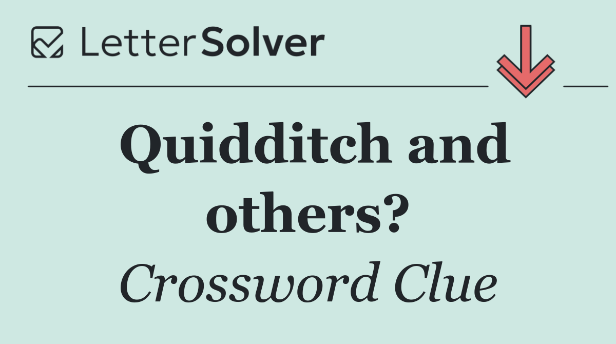 Quidditch and others?
