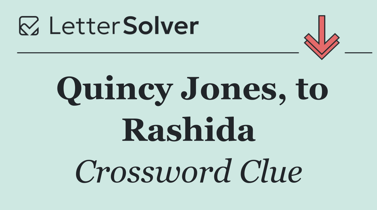 Quincy Jones, to Rashida