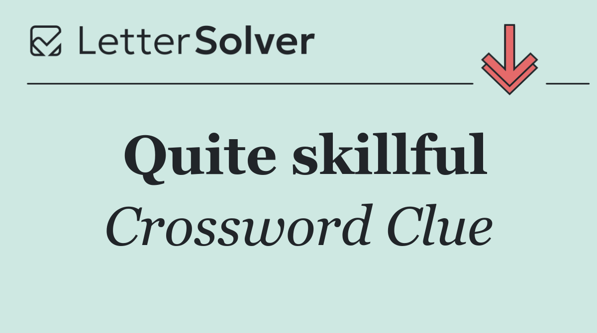 Quite skillful