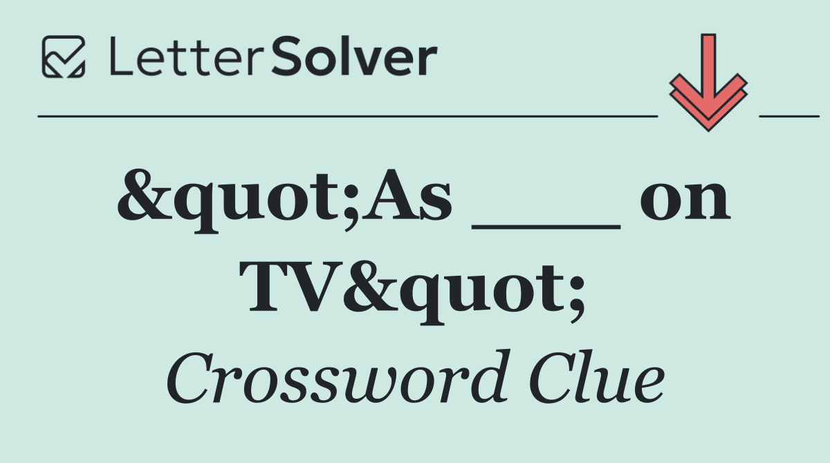 &quot;As ___ on TV&quot;