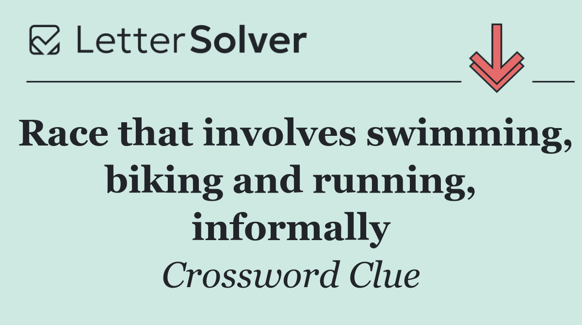 Race that involves swimming, biking and running, informally