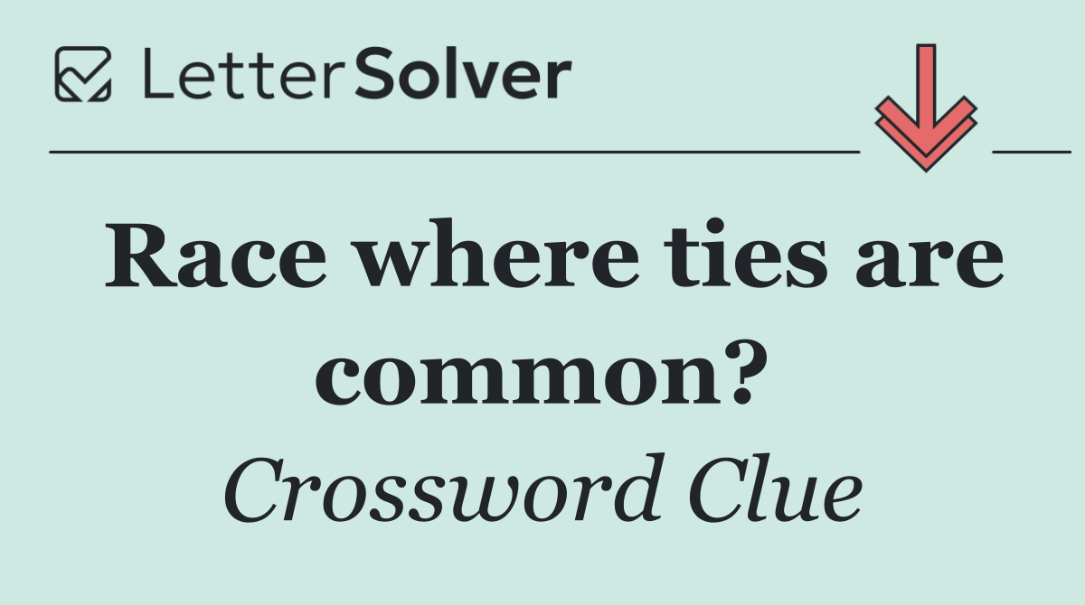 Race where ties are common?