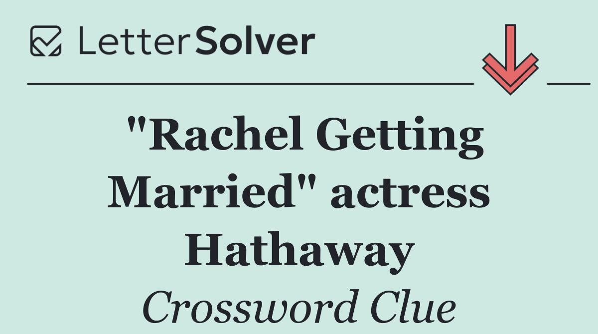 "Rachel Getting Married" actress Hathaway