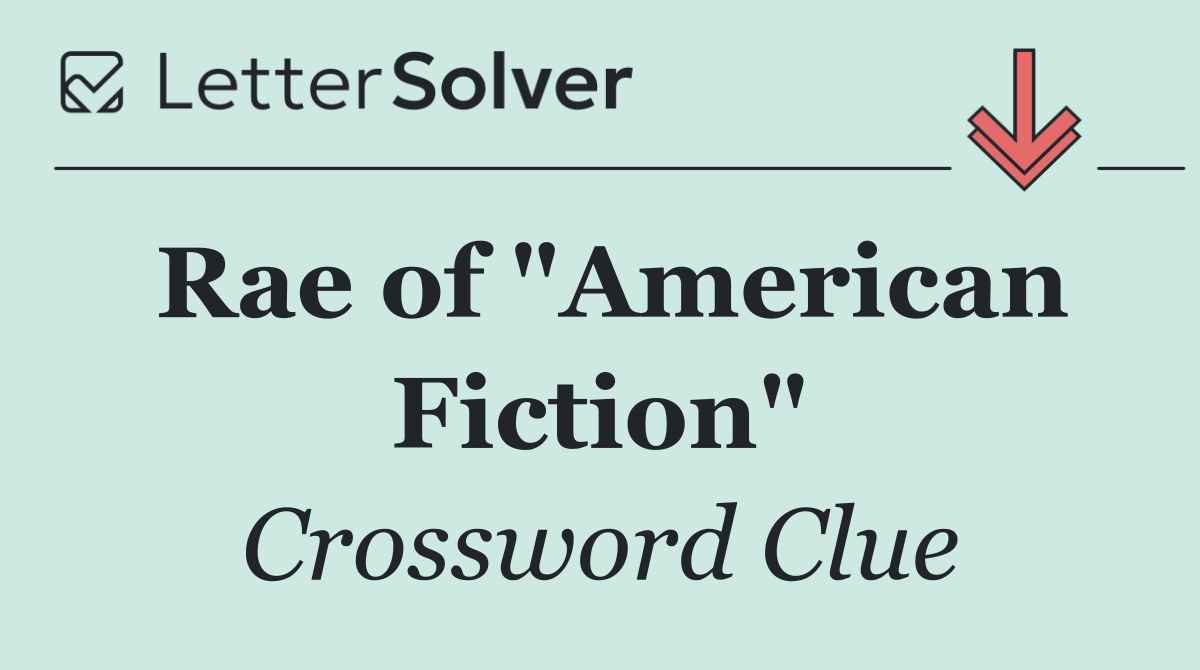 Rae of "American Fiction"