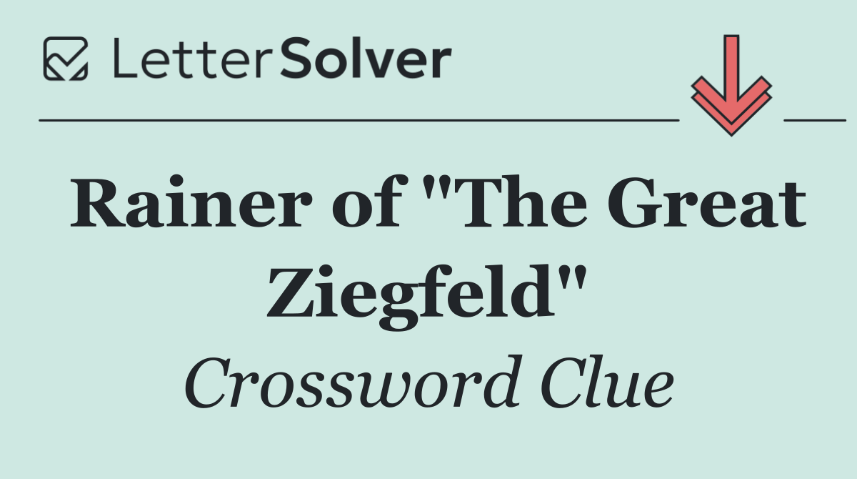 Rainer of "The Great Ziegfeld"