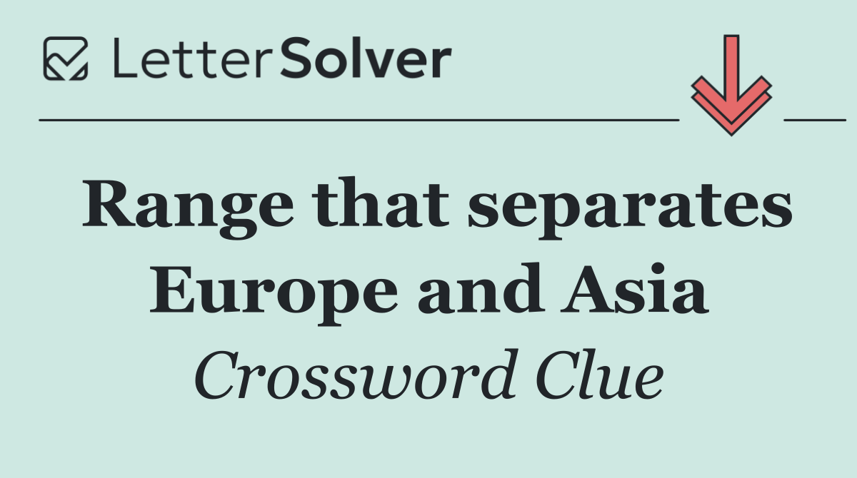 Range that separates Europe and Asia
