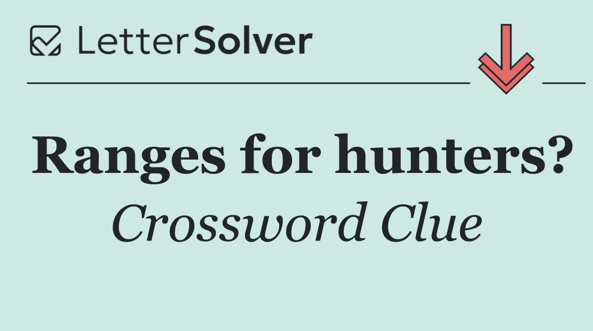 Ranges for hunters?