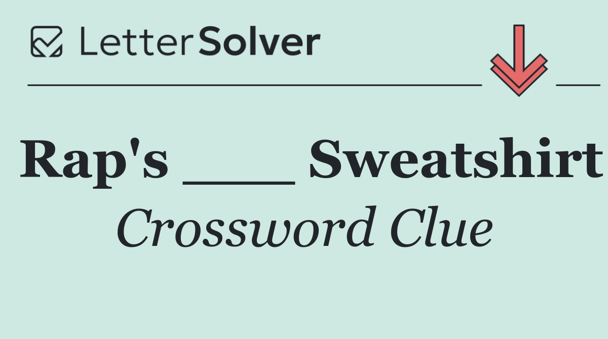 Rap's ___ Sweatshirt