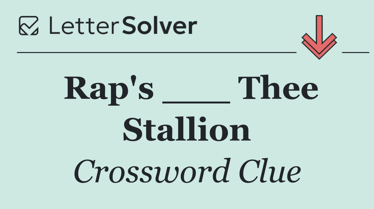 Rap's ___ Thee Stallion