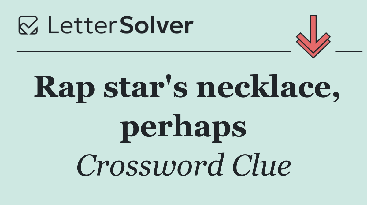Rap star's necklace, perhaps