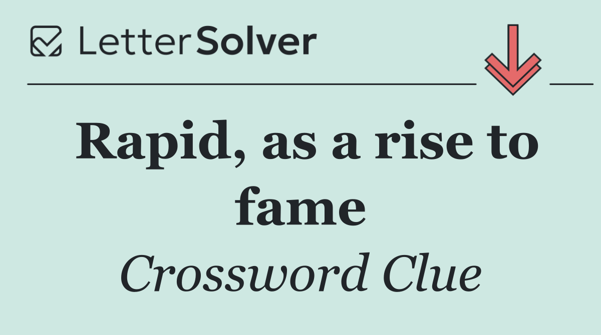 Rapid, as a rise to fame