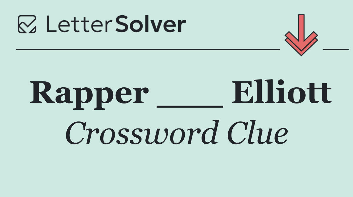 Rapper ___ Elliott