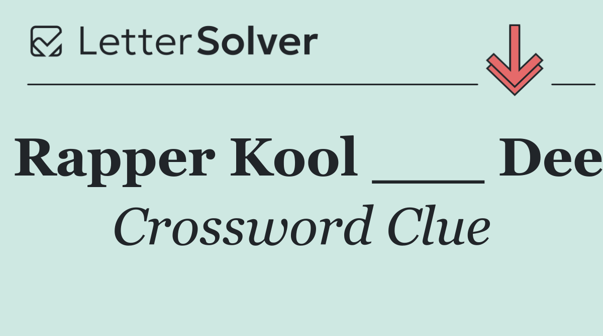 Rapper Kool ___ Dee