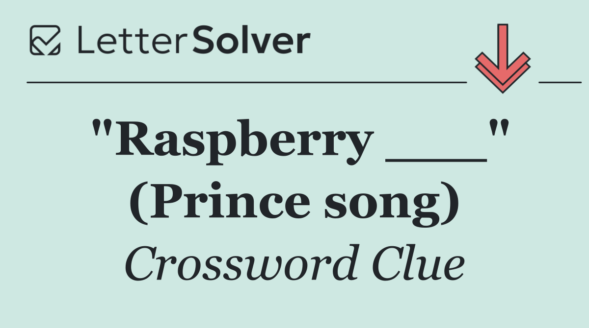 "Raspberry ___" (Prince song)